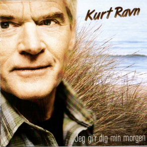 Kurt Ravn - Jeg Gi'r Dig Min Morgen (2009)
