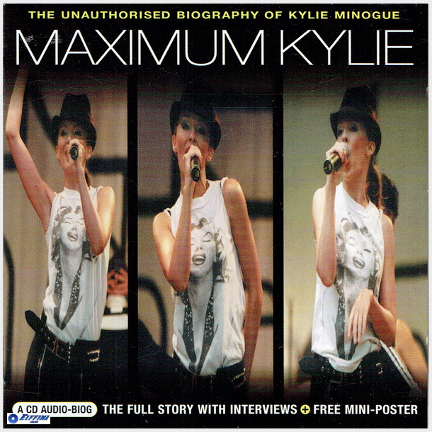Kylie Minogue - Maximum Kylie (The Unauthorised Biography Of (2002) (incl. Poster)