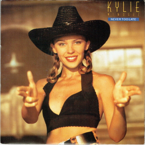 Kylie Minogue - Never Too Late (1989)