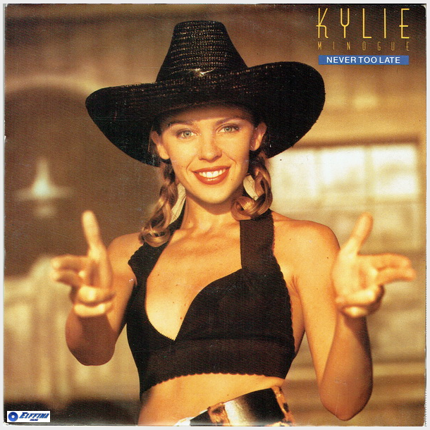 Kylie Minogue - Never Too Late (1989)