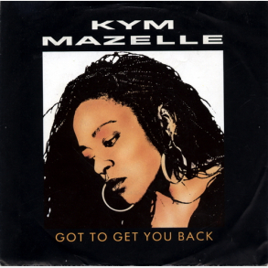 Kym Mazelle - Got To Get You Back (Radio Mix) (1989)