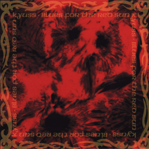 Kyuss - Blues For The Red Sun (1992)