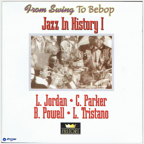 L. Jordan, C. Parker, B. Powell &amp; L. Tristano - Jazz In History I (History)