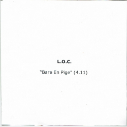 L.O.C. - Bare En Pige (2009) (Promo)