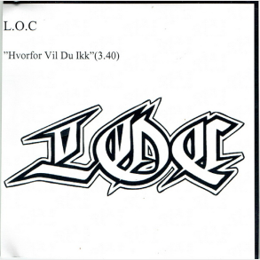 L.O.C. - Hvorfor Vil Du Ikk (2008) (Promo)