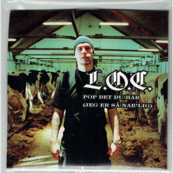 L.O.C. - Pop Det Du Har (Jeg Er S Narlig) (Promo)