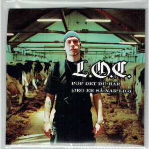 L.O.C. - Pop Det Du Har (Jeg Er S Narlig) (Promo)