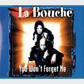 La Bouche - You Won't Forget Me (1997)