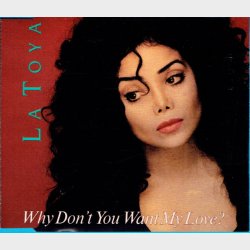 La Toya - Why Don't You Want My Love (1991)