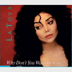 La Toya - Why Don't You Want My Love (1991)