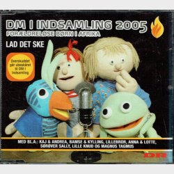Lad det Ske (DM i Indsamling 2005)