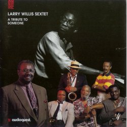 Larry Willis Sextet - A Tribute To Someone (1994) - NY