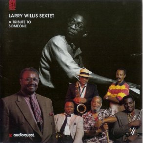 Larry Willis Sextet - A Tribute To Someone (1994) - NY