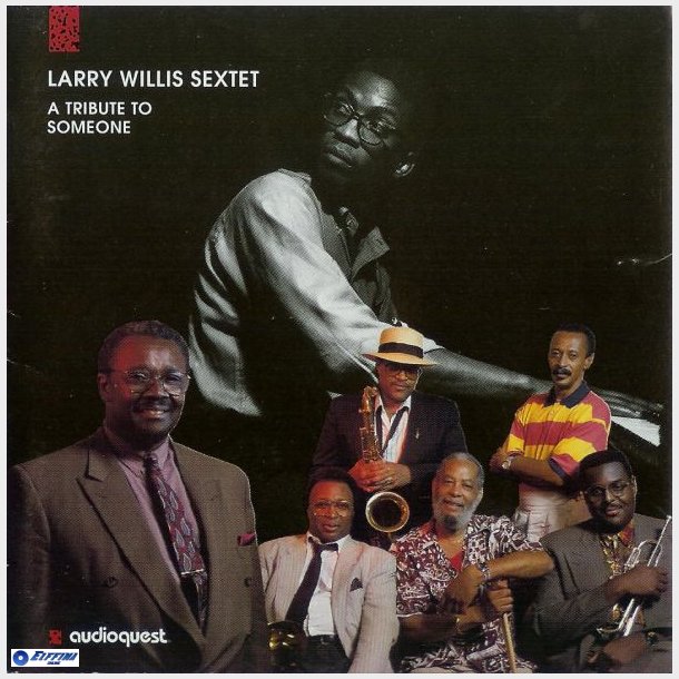 Larry Willis Sextet - A Tribute To Someone (1994) - NY