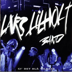 Lars Lilholt Band - Gi' Det Bl Tilbage (1998)
