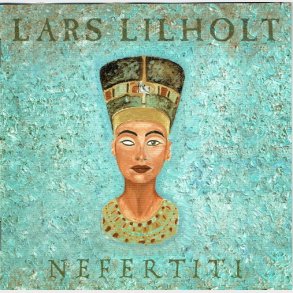 Lars Lilholt Band - Nefertiti (2003)