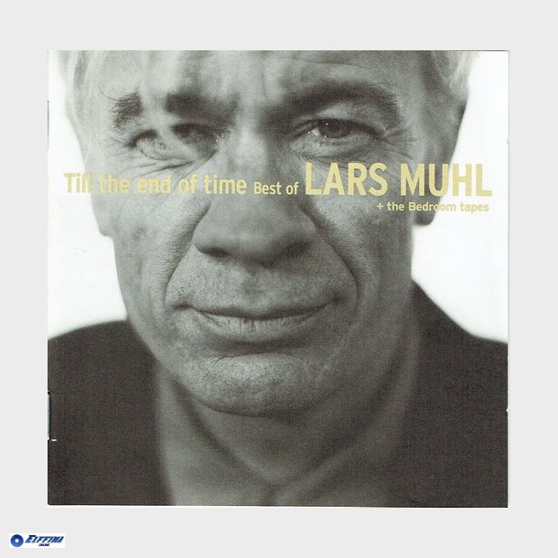 Lars Muhl - Till The End Of Time - Best Of The Bedroom Tapes (1999)