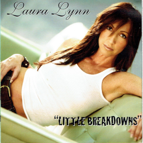 Laura Lynn - Little Breakdowns (2006)