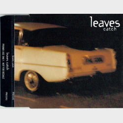 Leaves - Catch (2002) (Promo)