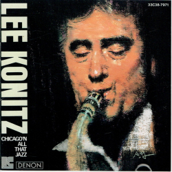 Lee Konitz - Chicago'n All That Jazz (1986)