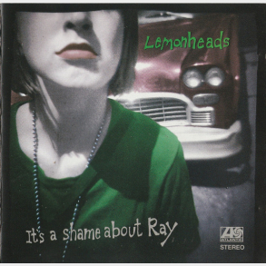 Lemonheads - It's A Shame About Ray (1992)