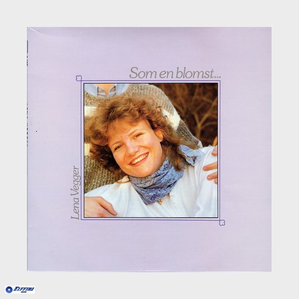 Lena Vegger - Som En Blomst (1988)