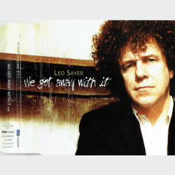 Leo Sayer - We Got Away With It (2005)