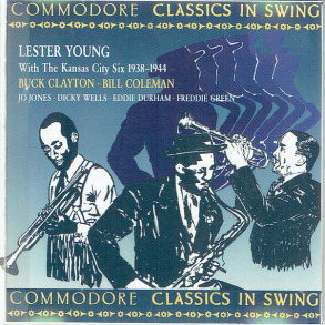 Lester Young With The Kansas City Six 1938-1944