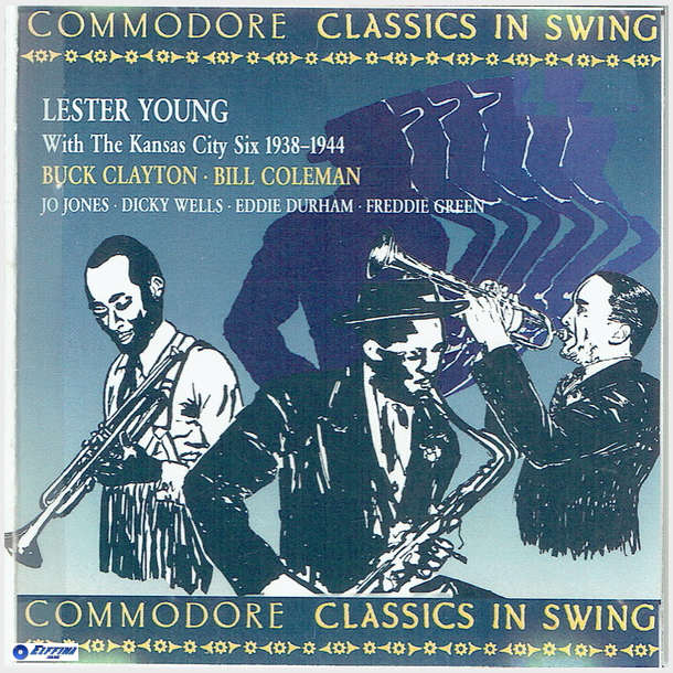 Lester Young With The Kansas City Six 1938-1944