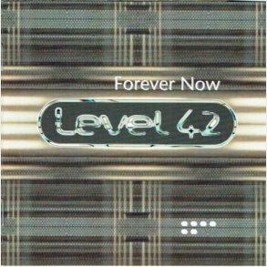 Level 42 - Forever Now (1994)