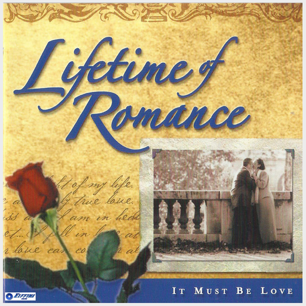 Lifetime Of Romance - It Must Be Love (2004)