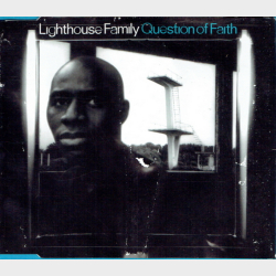 Lighthouse Family - Question Of Faith (1998)
