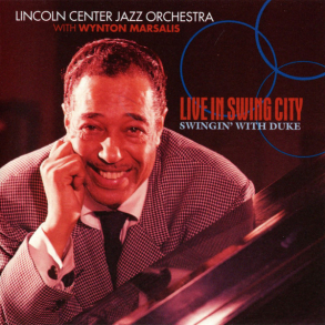 Lincoln Center Jazz Orchestra With Wynton Marsalis - Live In Swing City, Swingin' With Duke (1999)
