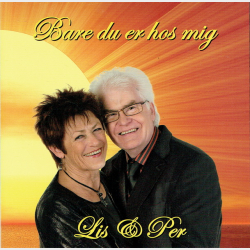 Lis &amp; Per - Bare Du Er Hos Mig