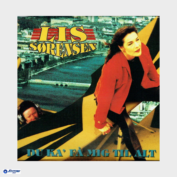 Lis Sørensen - Du Ka' Få Mig Til Alt (1995)