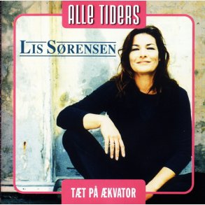 Lis Srensen - Tt P kvator Alle Tiders Lis Srensen (2005)