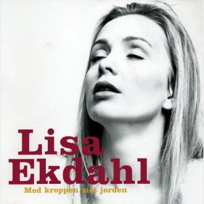 Lisa Ekdahl - Med Kroppen Mot Jorden (1996)