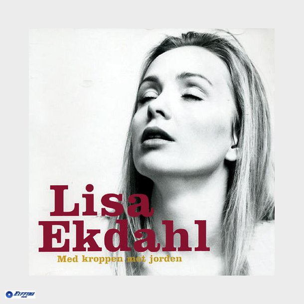 Lisa Ekdahl - Med Kroppen Mot Jorden (1996)