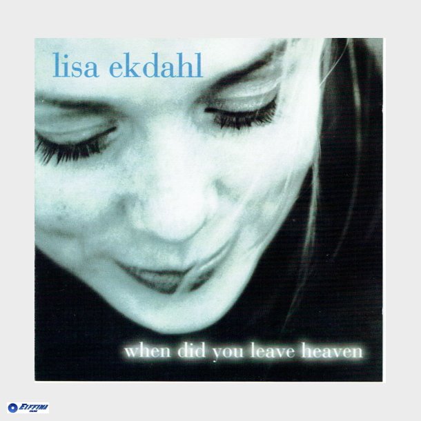 Lisa Ekdahl &amp; Peter Nordahl Trio - When Did You Leave Heaven (EC) (1997)