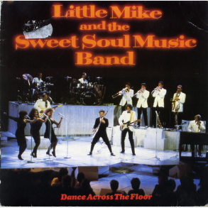 Little Mike & The Sweet Soul Music Band - Dance Across The Floor (Edited Version) (1985)
