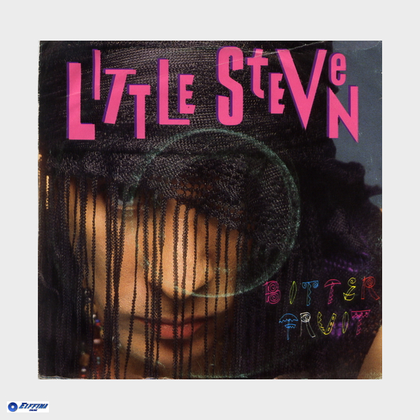 Little Steven - Bitter Fruit (1987)