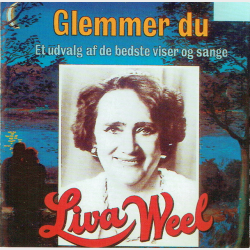 Liva Weel - Glemmer Du