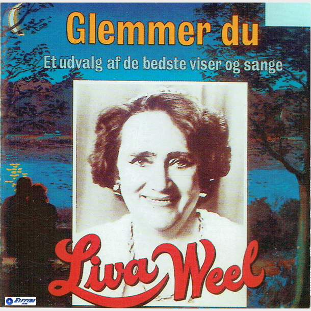 Liva Weel - Glemmer Du