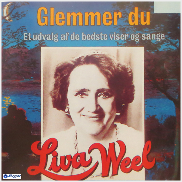 Liva Weel - Glemmer Du