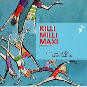Lotte Krs & Grsrdderne - Killi Milli Maxi (Avra For Laura 2)