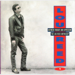 Lou Reed - Between Thought And Expression (The Lou Reed Anthology CD1) (1992)