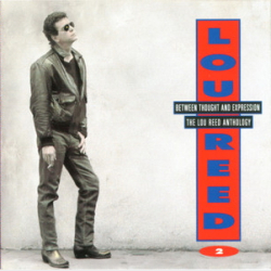 Lou Reed - Between Thought And Expression (The Lou Reed Anthology CD2) (1992)