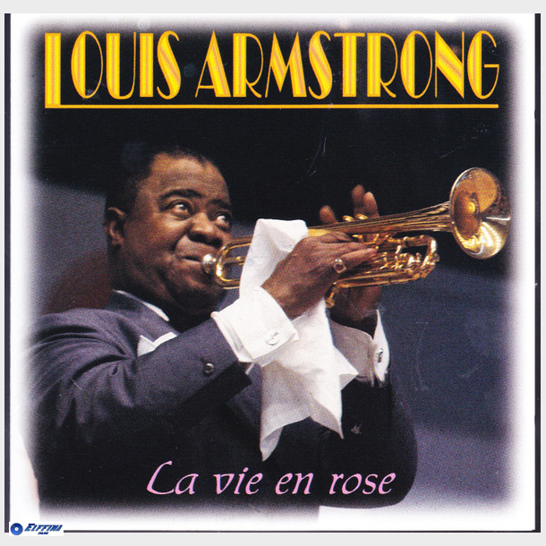 Louis Armstrong - La Vie En Rose (1995)