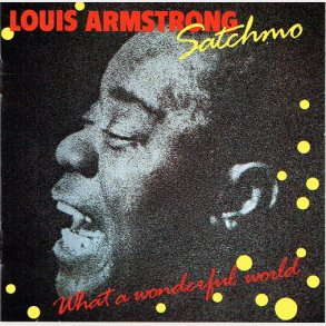 Louis Armstrong - Satchmo What A Wonderful World (1988)
