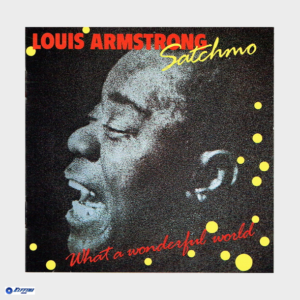 Louis Armstrong - Satchmo What A Wonderful World (1988)